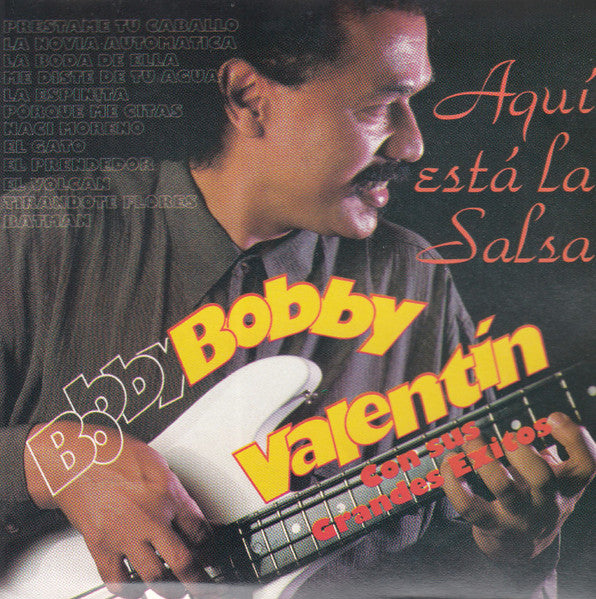 Bobby Valentín – Aqui Está La Salsa Con Sus Grandes Exitos