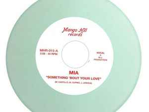 Mia – Something 'Bout Your Love | 7" 45RPM Vinyl | Tiki Tumbao