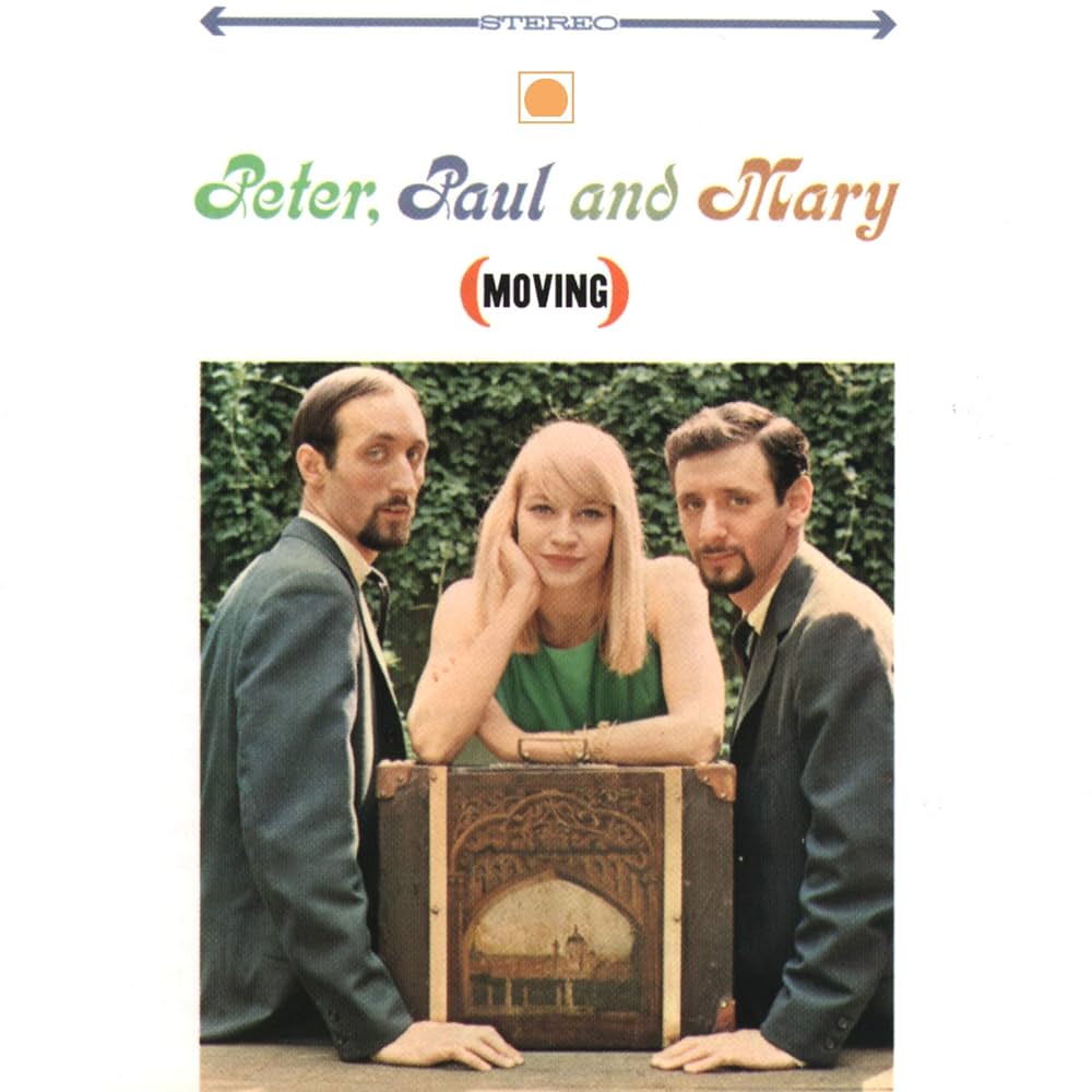 Peter, Paul And Mary – (Moving)