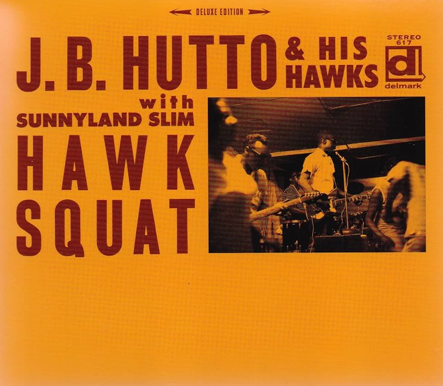 J.B. Hutto & The Hawks With Sunnyland Slim – Hawk Squat | 12" 33RPM Vinyl | Tiki Tumbao