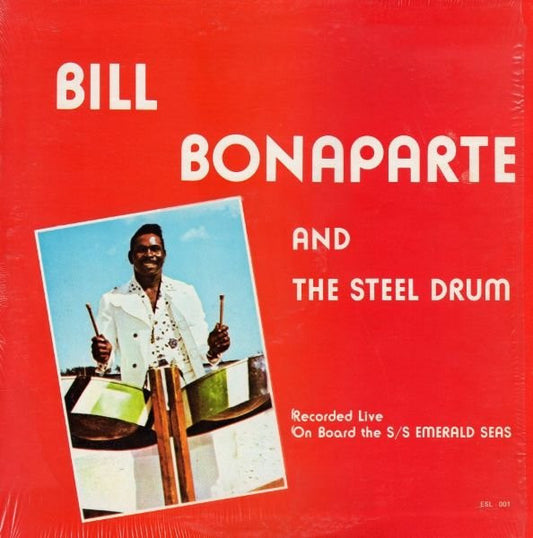 Bill Bonaparte ‎– Bill Bonaparte And The Steel Drum