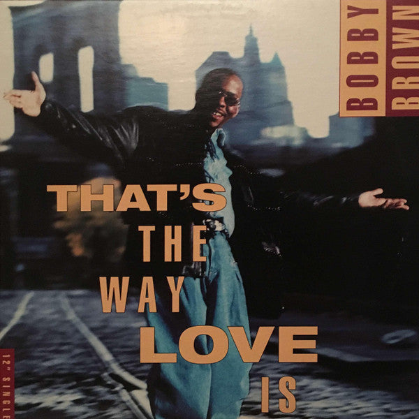 Bobby Brown ‎– That's The Way Love Is | 12" 33RPM Vinyl | Tiki Tumbao