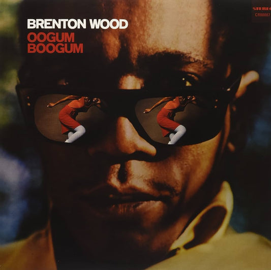 Brenton Wood ‎– Oogum Boogum