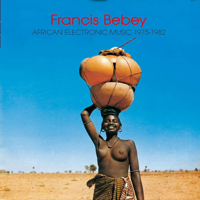 Francis Bebey ‎– African Electronic Music 1975-1982 | 12" 33RPM Vinyl | Tiki Tumbao