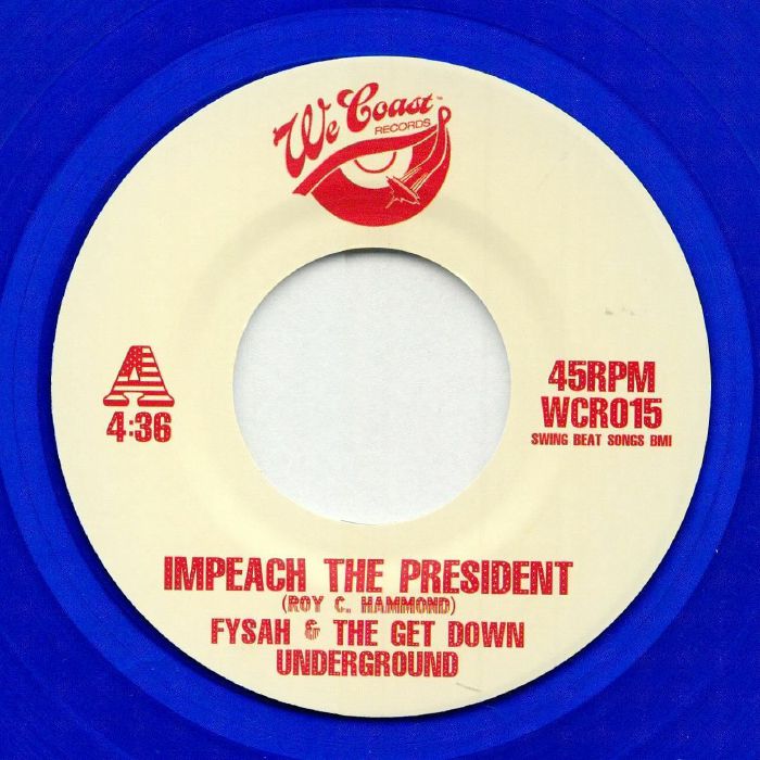 Fysah & The Get Down Underground ‎– Impeach The President | 7" 45RPM Vinyl | Tiki Tumbao