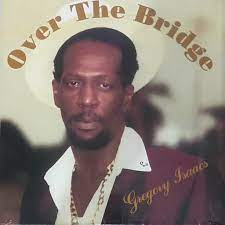 Gregory Isaacs ‎– Over The Bridge | 12" 33RPM Vinyl | Tiki Tumbao