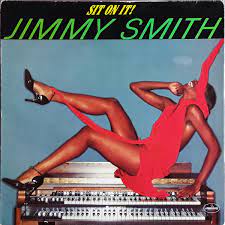 Jimmy Smith ‎– Sit On It! | 12" 33RPM Vinyl | Tiki Tumbao