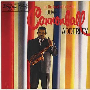 Julian "Cannonball" Adderley ‎– In The Land Of Hi-Fi