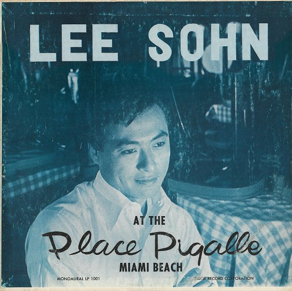 Lee Sohn ‎– Lee Sohn At The Place Pigalle | 12" 33RPM Vinyl | Tiki Tumbao