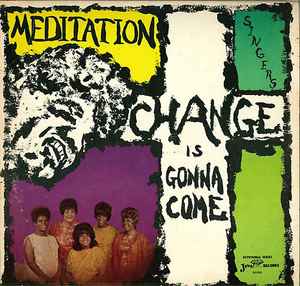 Meditation Singers ‎– Change Is Gonna Come | 12" 33RPM Vinyl | Tiki Tumbao