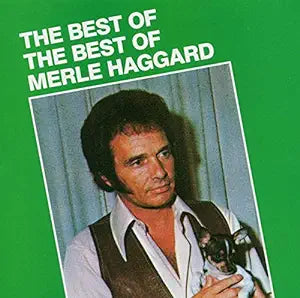 Merle Haggard ‎– The Best Of The Best Of Merle Haggard | 12" 33RPM Vinyl | Tiki Tumbao
