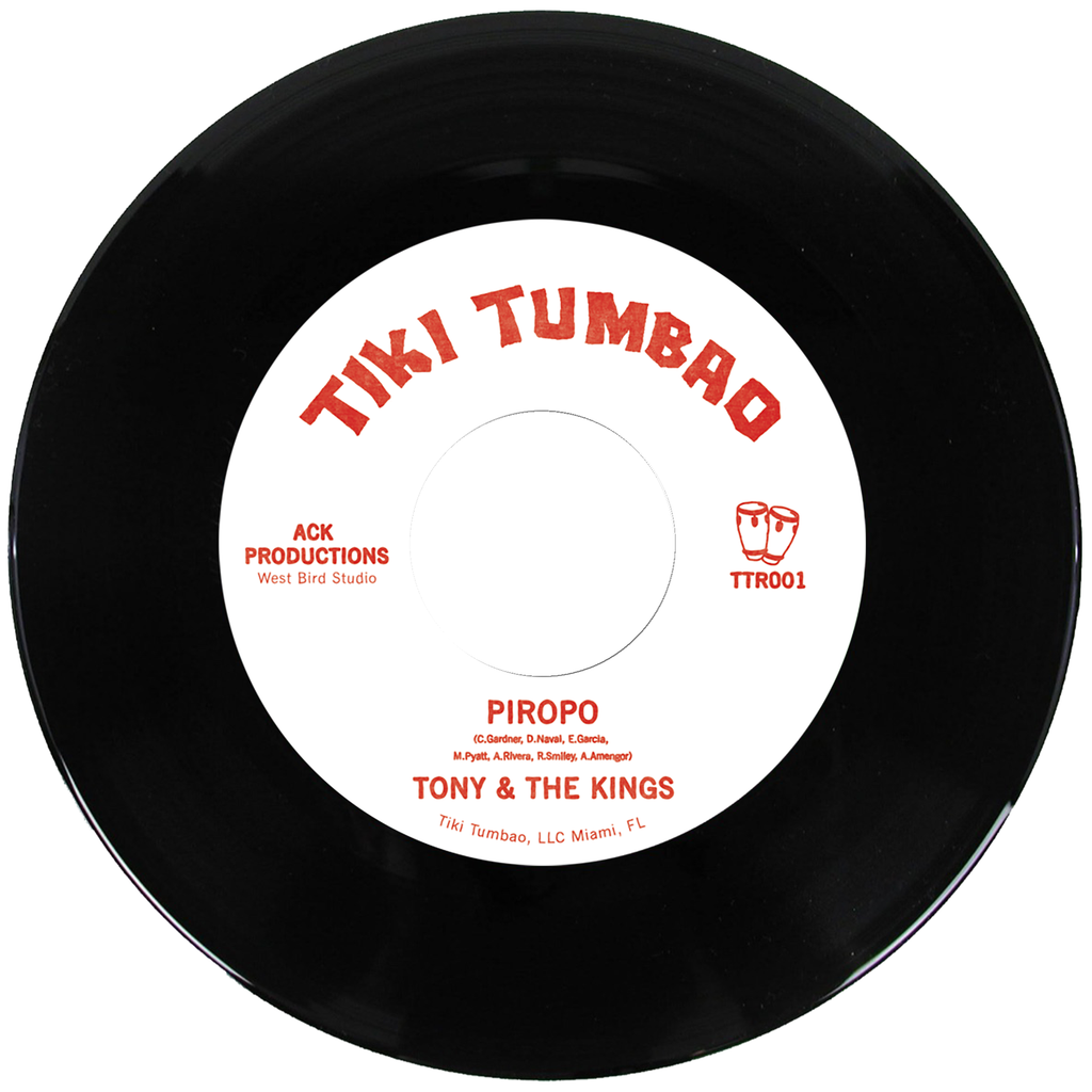 Piropo 7" 45RPM Vinyl | Tony & the Kings | Tiki Tumbao Records