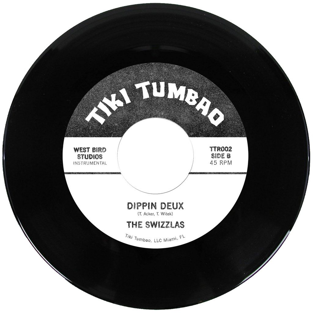 Dippin Deux 7" 45RPM Vinyl Record | The Swizzlas | Tiki Tumbao