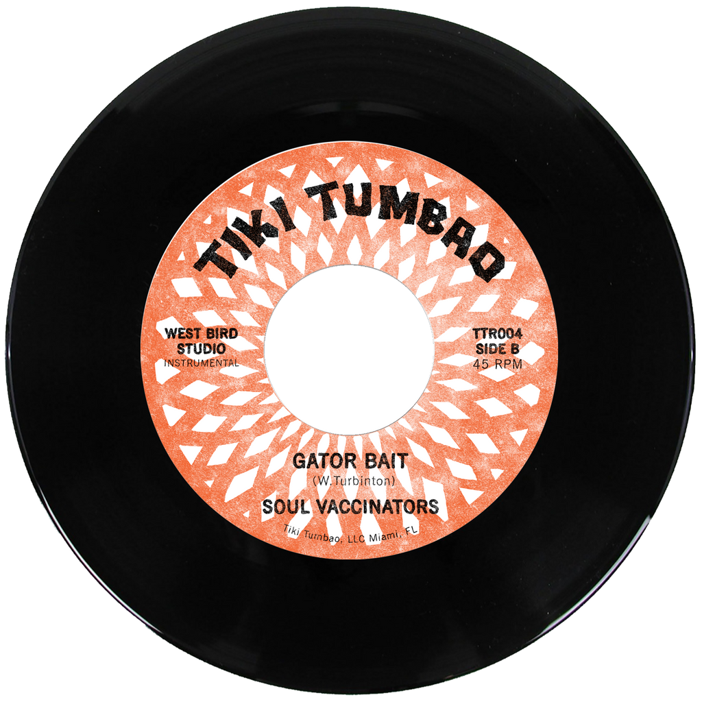 Gator Bait 7" 45RPM Vinyl | Soul Vaccinators | Tiki Tumbao Records