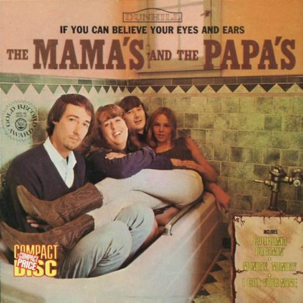 The Mama's And The Papa's ‎– If You Can Believe Your Eyes And Ears