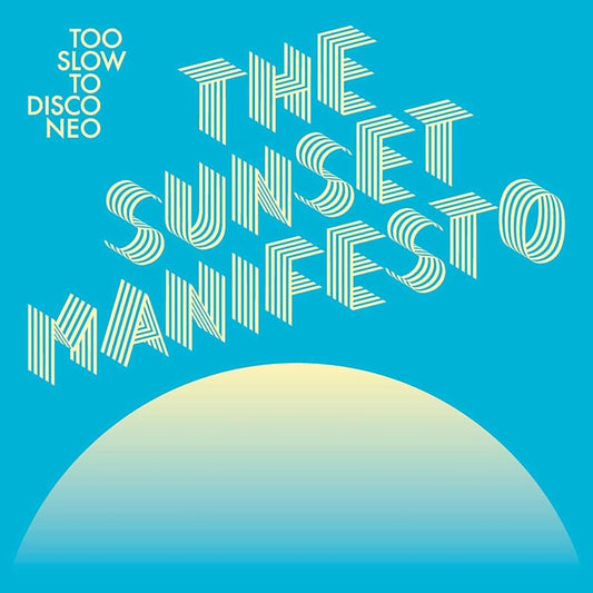 Various ‎– Too Slow to Disco NEO - The Sunset Manifesto | 12" 33RPM Vinyl | Tiki Tumbao