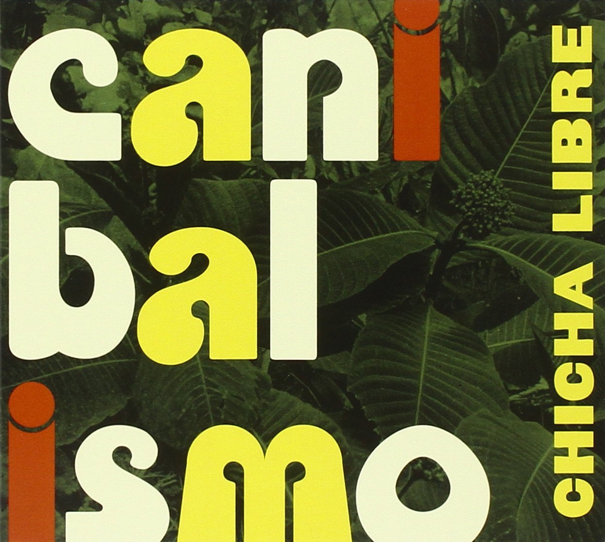 Chicha Libre ‎– Canibalismo