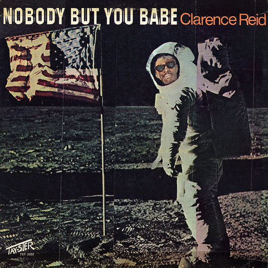 Clarence Reid ‎– Nobody But You Babe
